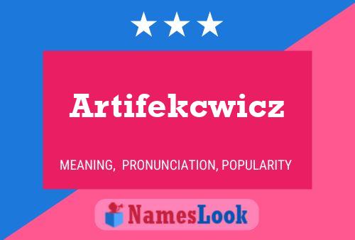 Poster del nome Artifekcwicz