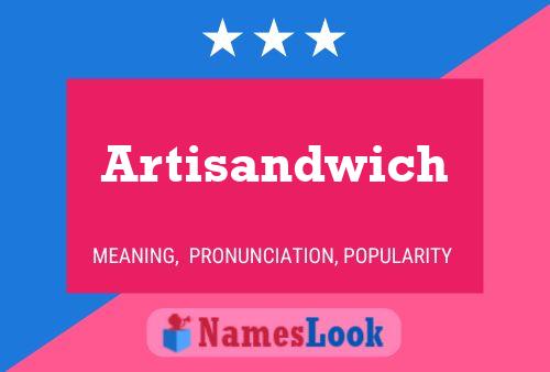 Poster del nome Artisandwich