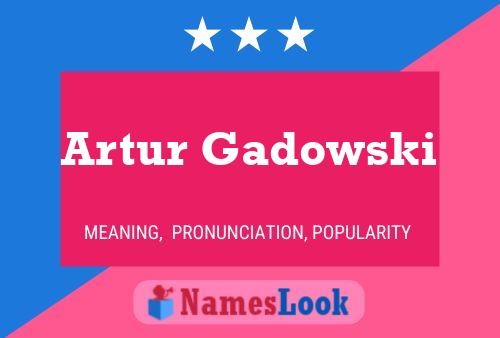 Poster del nome Artur Gadowski