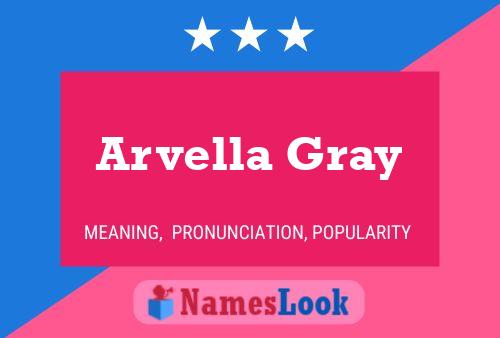 Poster del nome Arvella Gray