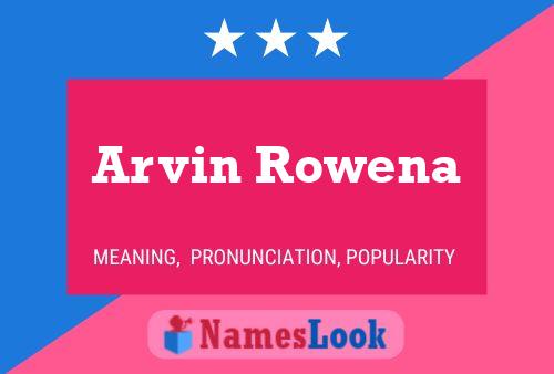 Poster del nome Arvin Rowena