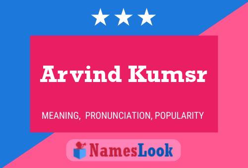 Poster del nome Arvind Kumsr