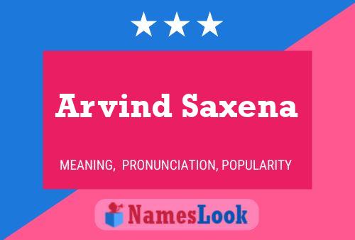 Poster del nome Arvind Saxena