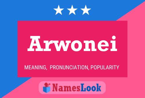 Poster del nome Arwonei