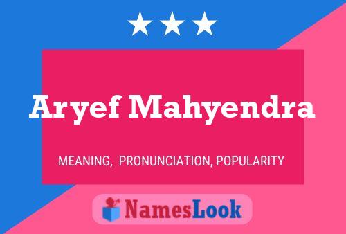 Poster del nome Aryef Mahyendra