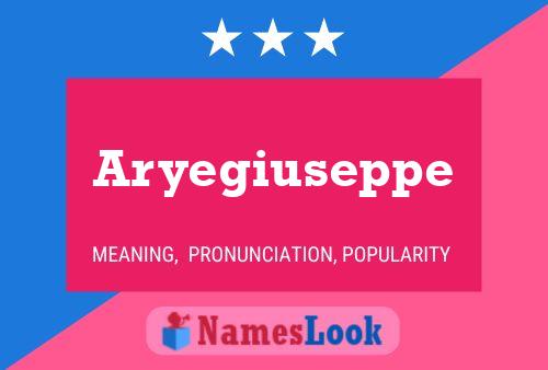 Poster del nome Aryegiuseppe