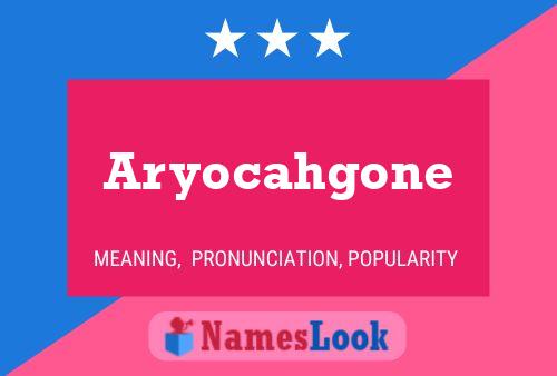 Poster del nome Aryocahgone