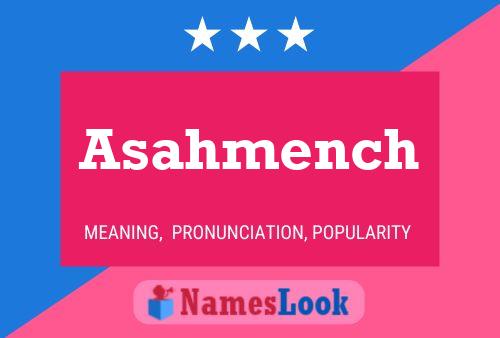 Poster del nome Asahmench