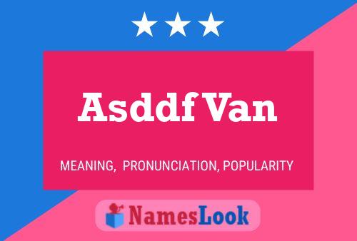 Poster del nome Asddf Van