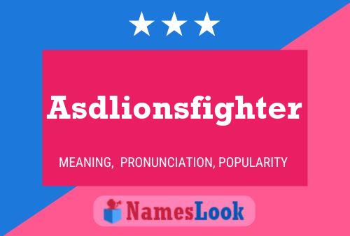 Poster del nome Asdlionsfighter