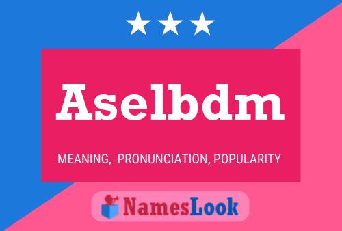 Poster del nome Aselbdm