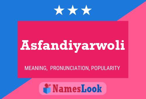 Poster del nome Asfandiyarwoli