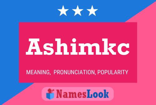 Poster del nome Ashimkc