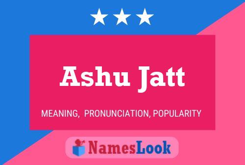 Poster del nome Ashu Jatt