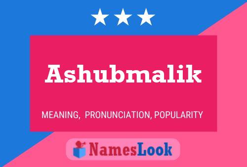 Poster del nome Ashubmalik