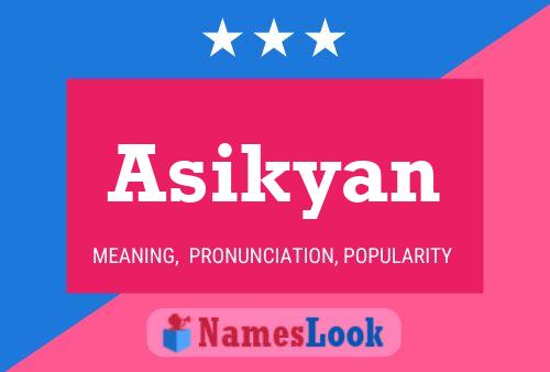 Poster del nome Asikyan