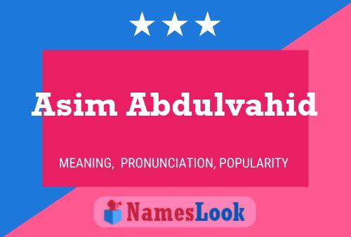 Poster del nome Asim Abdulvahid