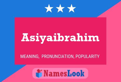 Poster del nome Asiyaibrahim