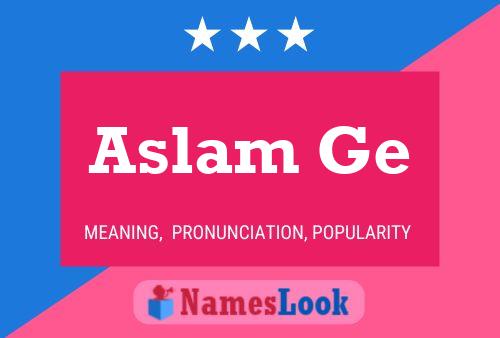 Poster del nome Aslam Ge