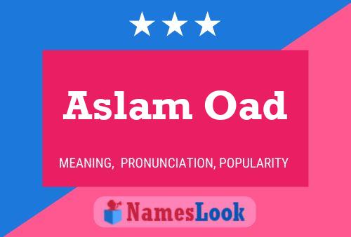 Poster del nome Aslam Oad