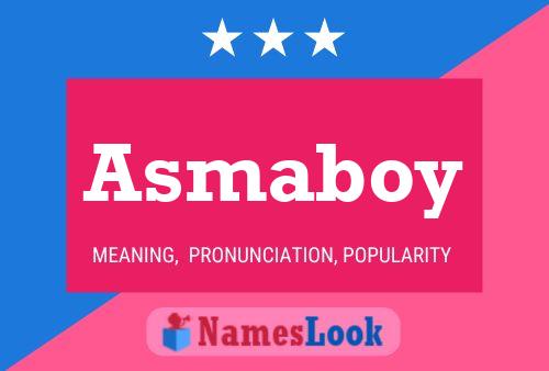 Poster del nome Asmaboy