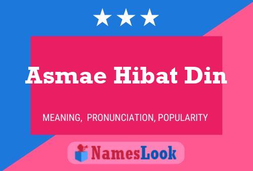 Poster del nome Asmae Hibat Din