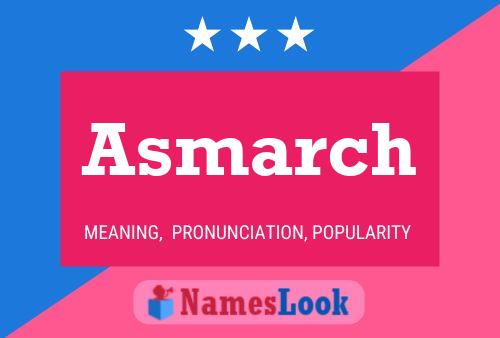 Poster del nome Asmarch