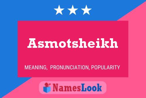 Poster del nome Asmotsheikh