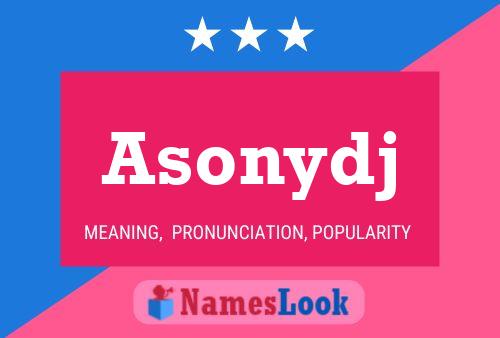 Poster del nome Asonydj