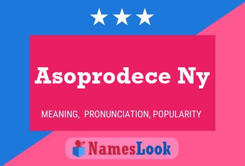 Poster del nome Asoprodece Ny