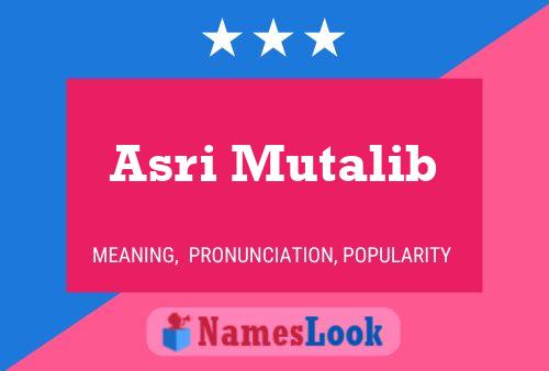 Poster del nome Asri Mutalib