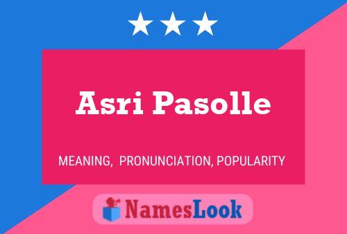 Poster del nome Asri Pasolle