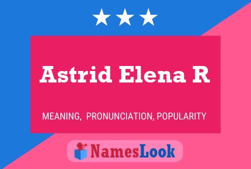 Poster del nome Astrid Elena R