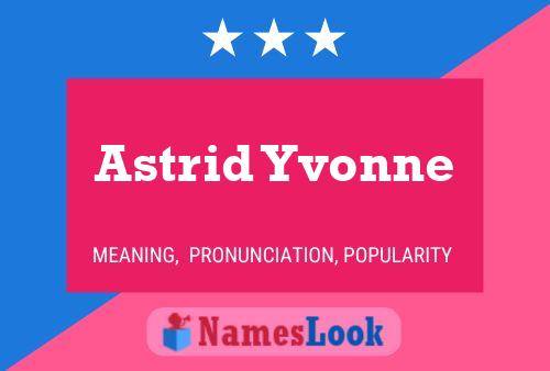 Poster del nome Astrid Yvonne