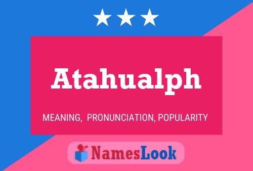 Poster del nome Atahualph