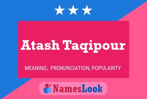 Poster del nome Atash Taqipour