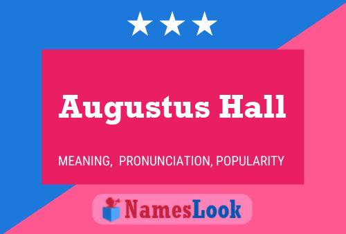 Poster del nome Augustus Hall