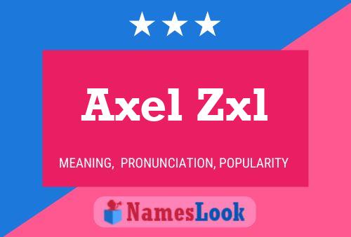 Poster del nome Axel Zxl