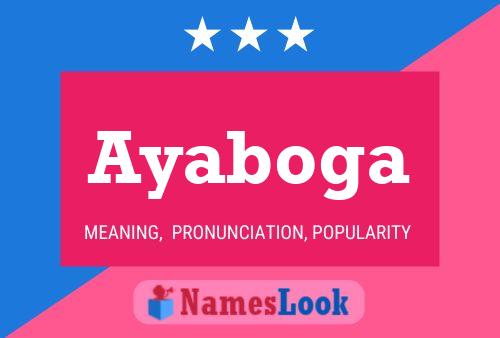 Poster del nome Ayaboga