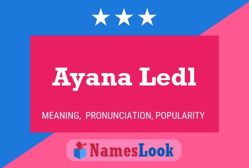 Poster del nome Ayana Ledl