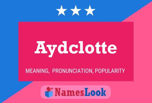 Poster del nome Aydclotte