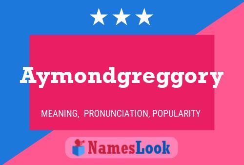 Poster del nome Aymondgreggory