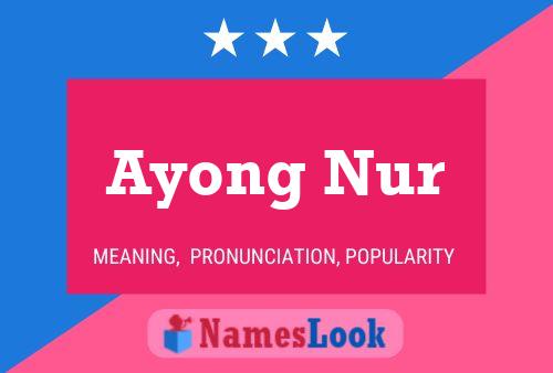 Poster del nome Ayong Nur