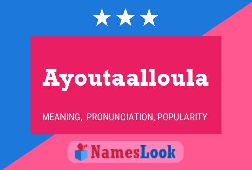 Poster del nome Ayoutaalloula