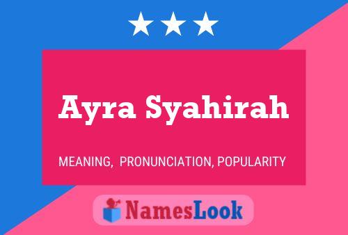 Poster del nome Ayra Syahirah