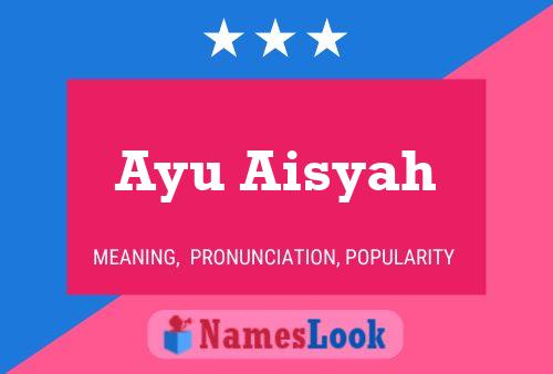 Poster del nome Ayu Aisyah