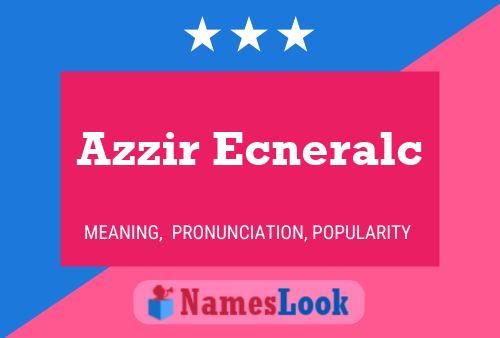 Poster del nome Azzir Ecneralc