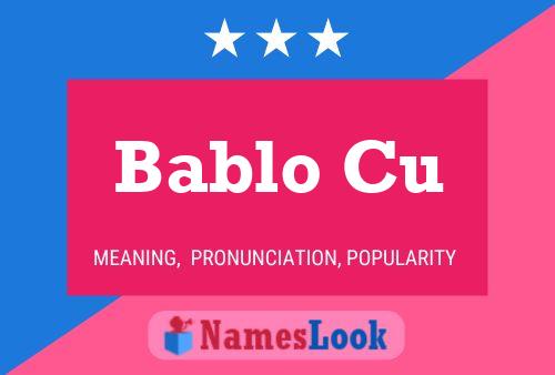 Poster del nome Bablo Cu