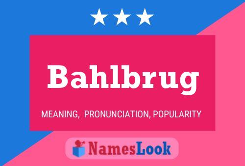 Poster del nome Bahlbrug