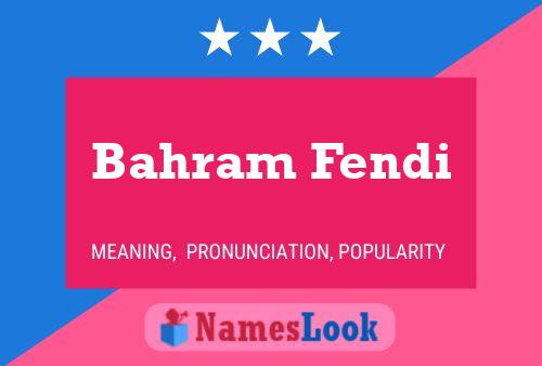 Poster del nome Bahram Fendi